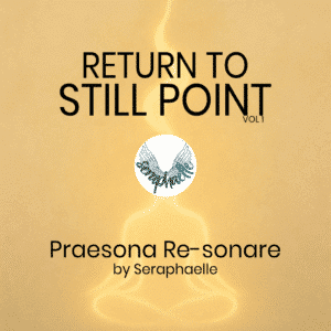 Praesona Re-sonare: Return to Still Point